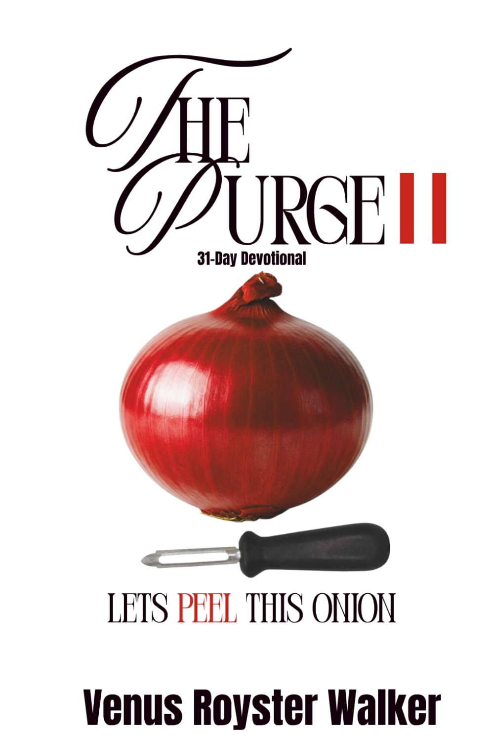 The Purge II: A 31 Day Devotional