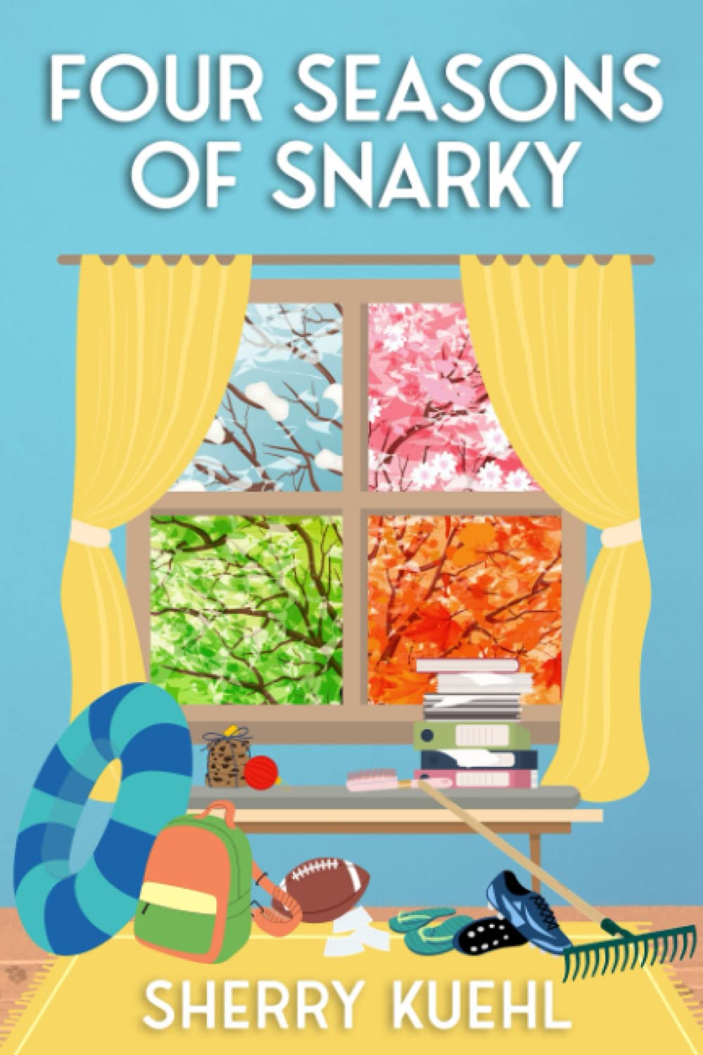 Four Seasons of Snarky: 3 (The Snarky in the Suburbs Book Series)