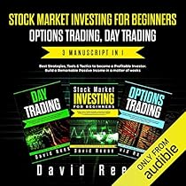 Stock Market Investing For Beginners Options Trading Day Trading Best Strategies Tactics To Become A Profitable Investor In A Matter Of Weeks - 