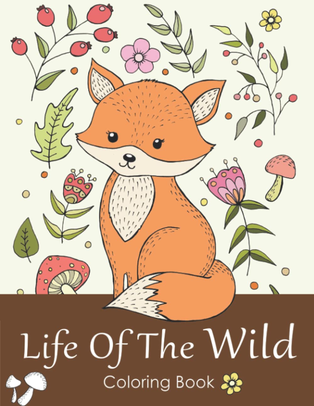 Life Of The Wild Coloring Book: Stress Relieving Animal Designs Paperback – Coloring Book
