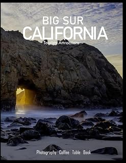 BIG SUR CALIFORNIA: A Mind-Blowing Tour of Big Sur,California Photography Coffee Table Book: for People Of All Ages Who Love Tourism & Travel.....Relaxing & Meditation - Paperback.July 4,2023.