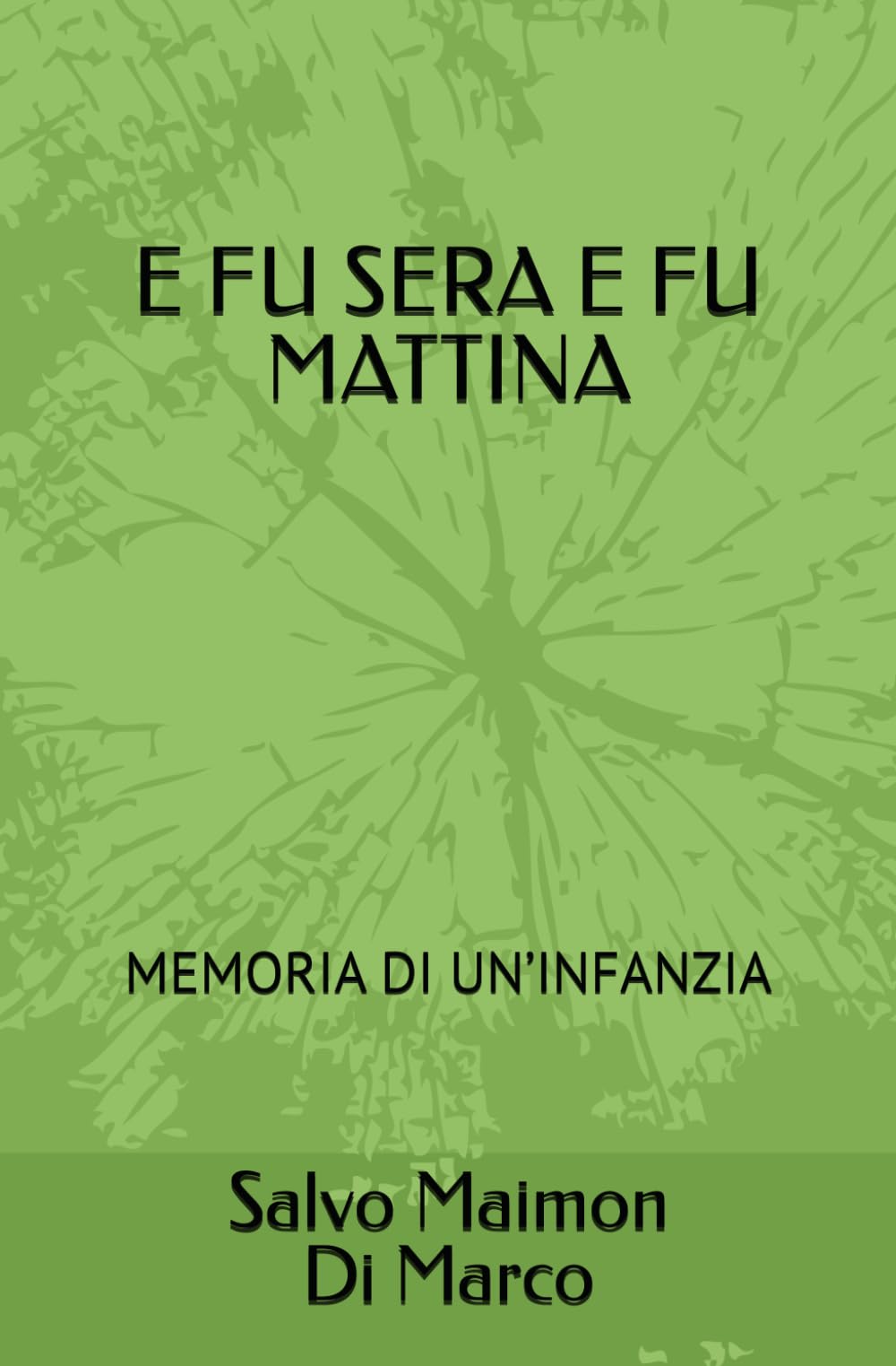 E FU SERA E FU MATTINA: MEMORIA DI UN’INFANZIA