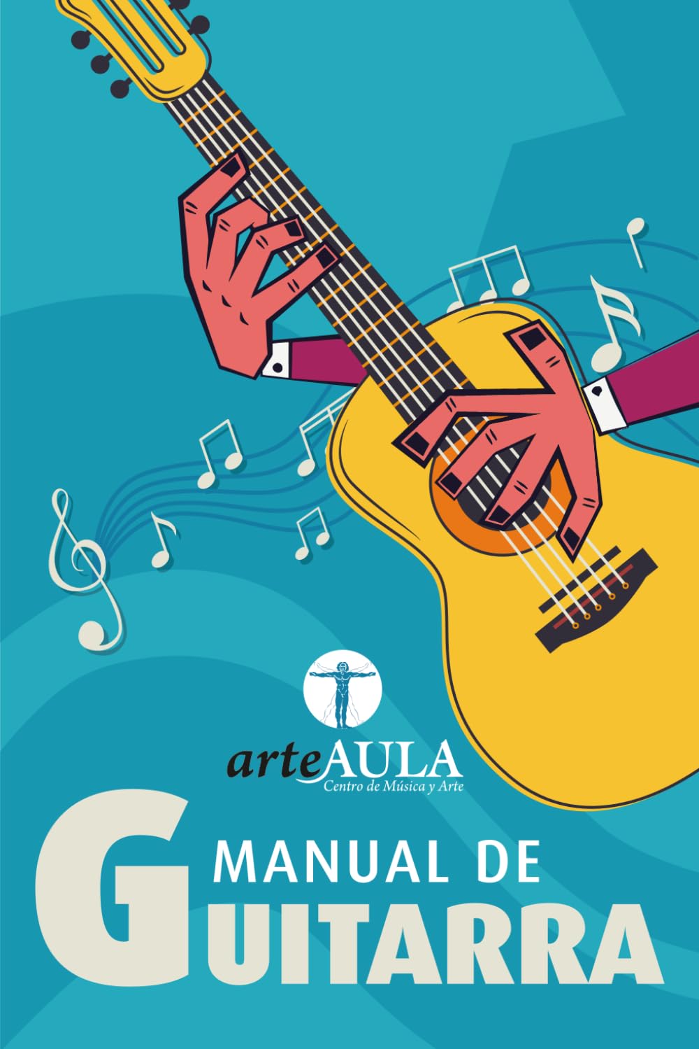MANUAL DE GUITARRA: Claves para comenzar a aprender guitarra sin errores (MANUALES DE INICIACIÓN ARTÍSTICA ARTEAULA)
