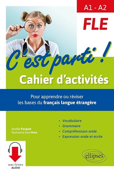 FLE A1-A2 C'est parti ! : Cahier d'activités, pour apprendre ou révise