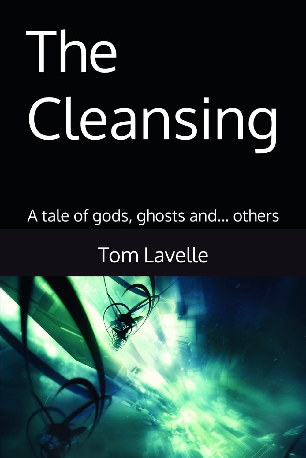 The Cleansing: A tale of gods, ghosts and... others