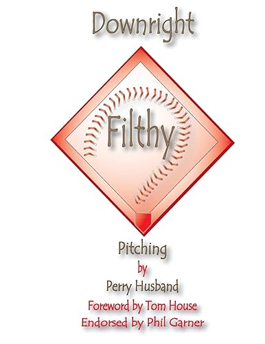 Downright Filthy Pitching Book 1: The Science of Effective Velocity (Downright Filthy Pitching Series, Band 1)