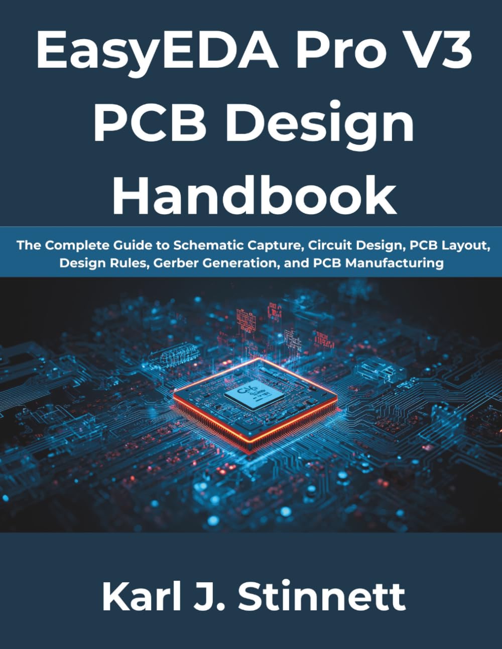EasyEDA Pro V3 PCB Design Handbook: The Complete Guide to Schematic Capture, Circuit Design, PCB Layout, Design Rules, Gerber Generation, and PCB Manufacturing
