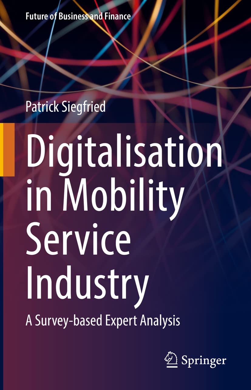 Digitalisation in Mobility Service Industry: A Survey-based Expert Analysis (Future of Business and Finance)