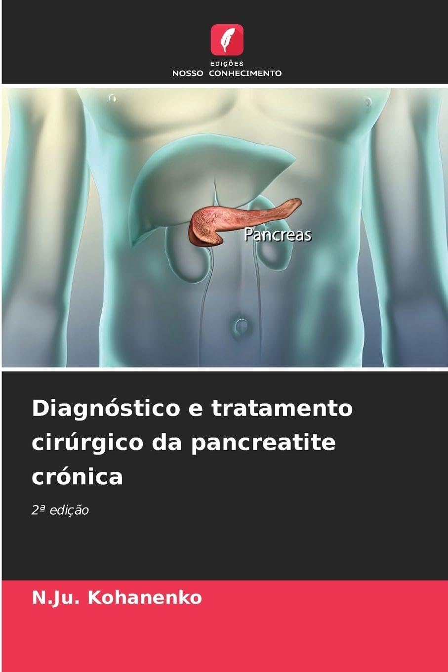 Diagnóstico e tratamento cirúrgico da pancreatite crónica: 2ª edição