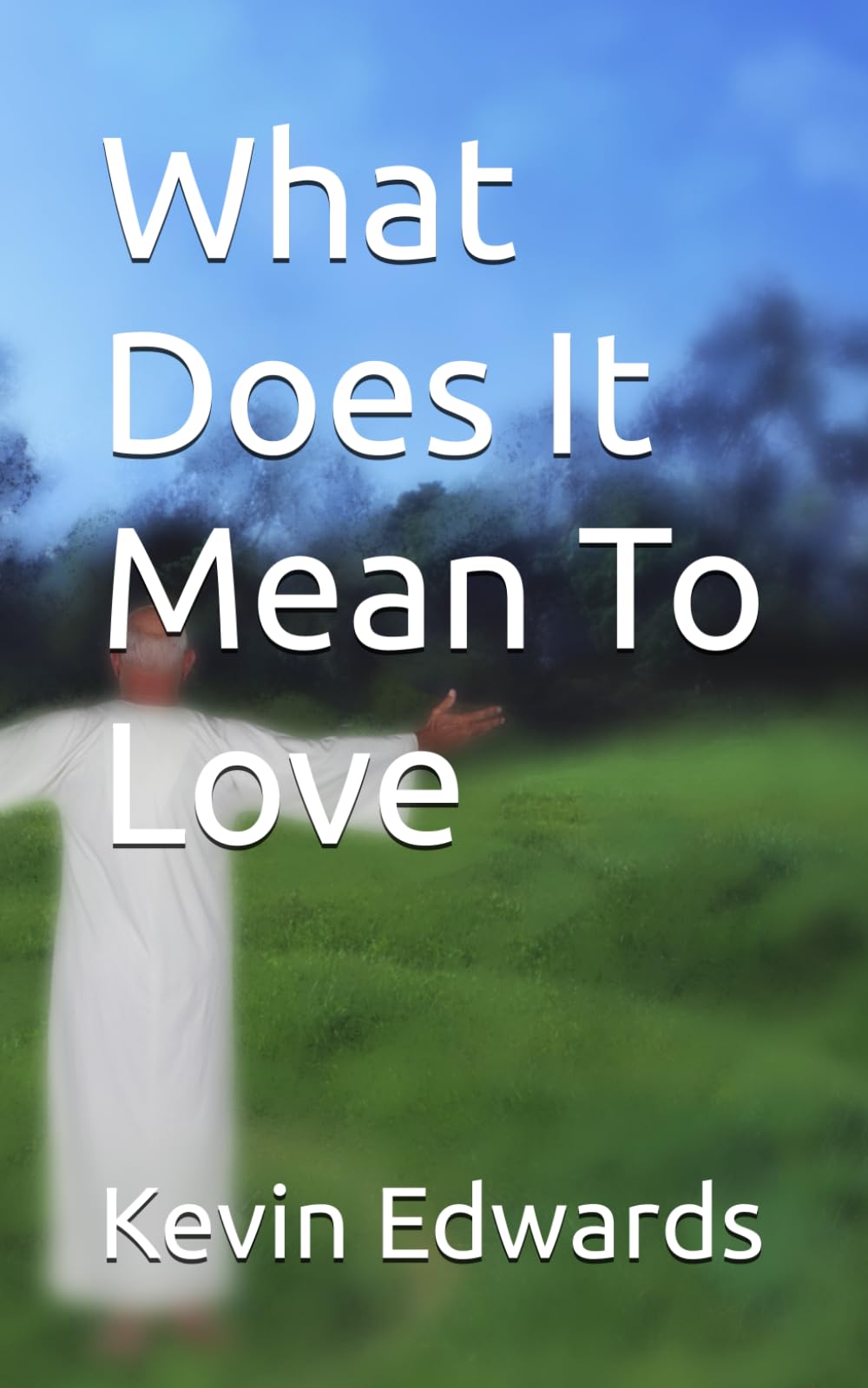 What Does It Mean To Love
