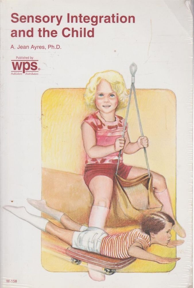 Sensory Integration and the Child Ayres, A. Jean 9780874241587