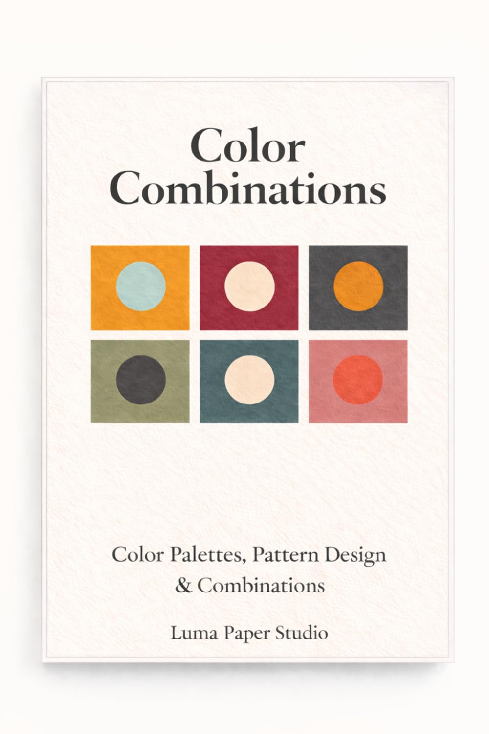 Color Combinations. Color Palettes, Pattern Designs and Color Combinations: For Designers, Artists and Creatives
