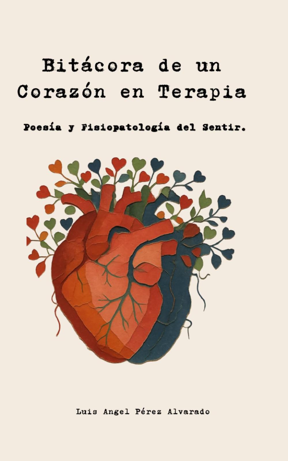 Bitácora de un Corazón en Terapia: Poesía y Fisiopatología del Sentir.