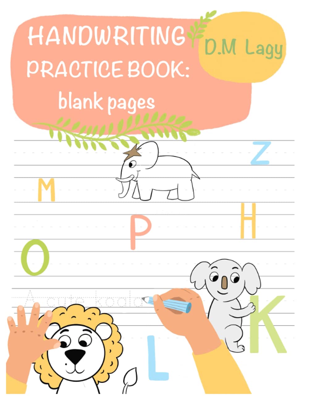 Handwriting Practice book: Blank pages: 100 Blank lined notebook pages, dotted lines notebook for kids, lined paper for ABC kids