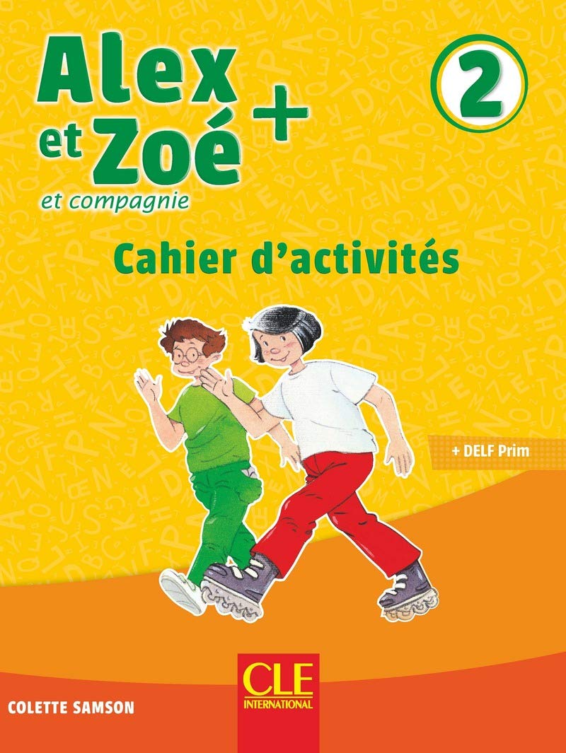 Alex et Zoé + 2: Cahier d'activités