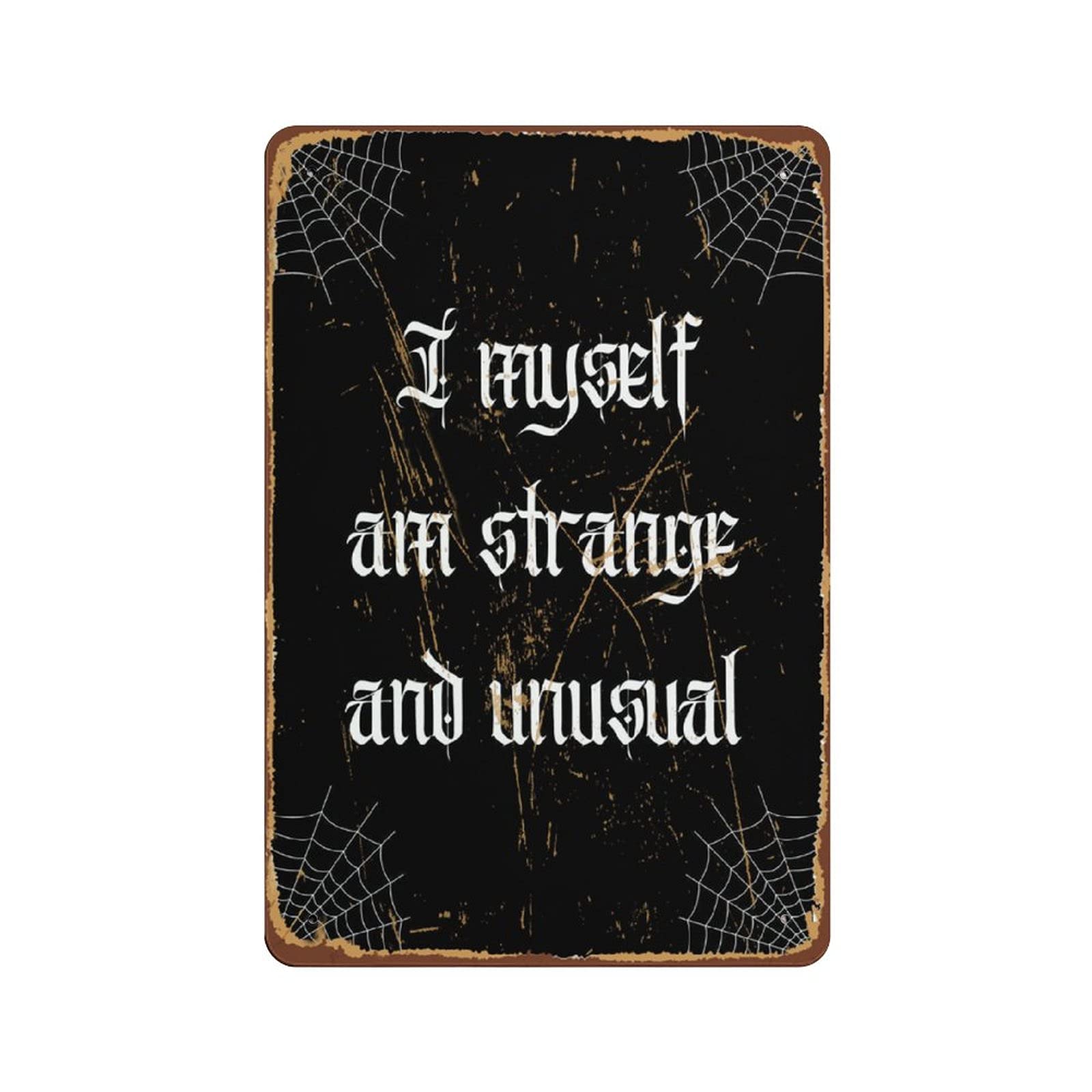 Dreacoss I Myself Am Strange And Unusual Witchy Decor Wall Art Prints Gothic Home Poster Beetlejuice Print Novelty Tin Metal Sign Plaque Bar Pub Retro 8inx12in, Retro Tin Signs