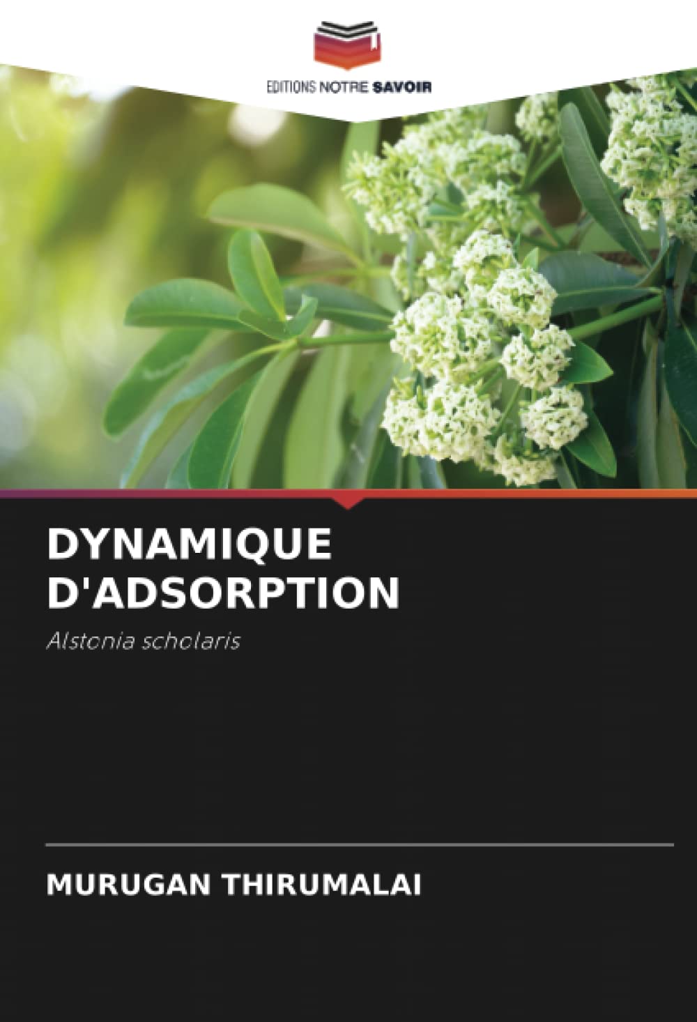 DYNAMIQUE D'ADSORPTION: Alstonia scholaris (French Edition)