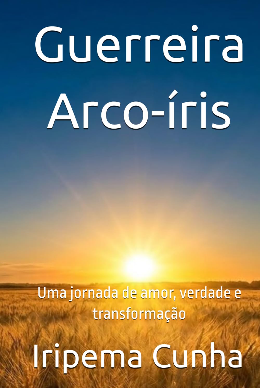 Guerreira Arco-íris: Uma jornada de amor, verdade e transformação
