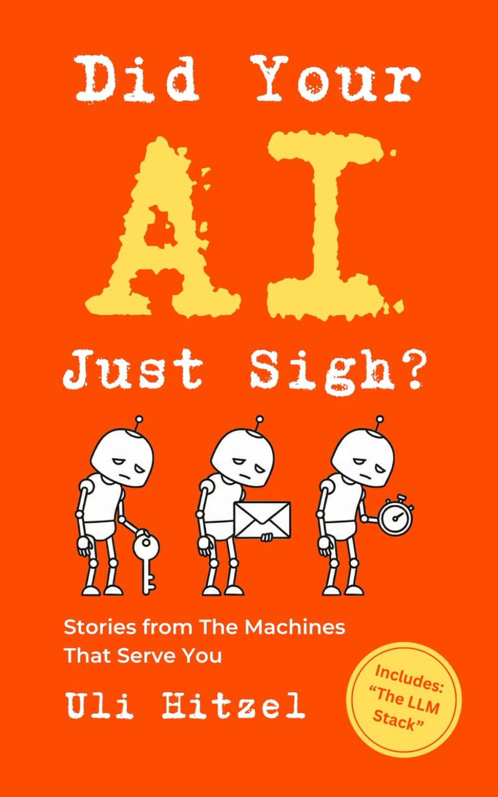 Did Your AI Just Sigh?: Stories From the Machines That Serve You