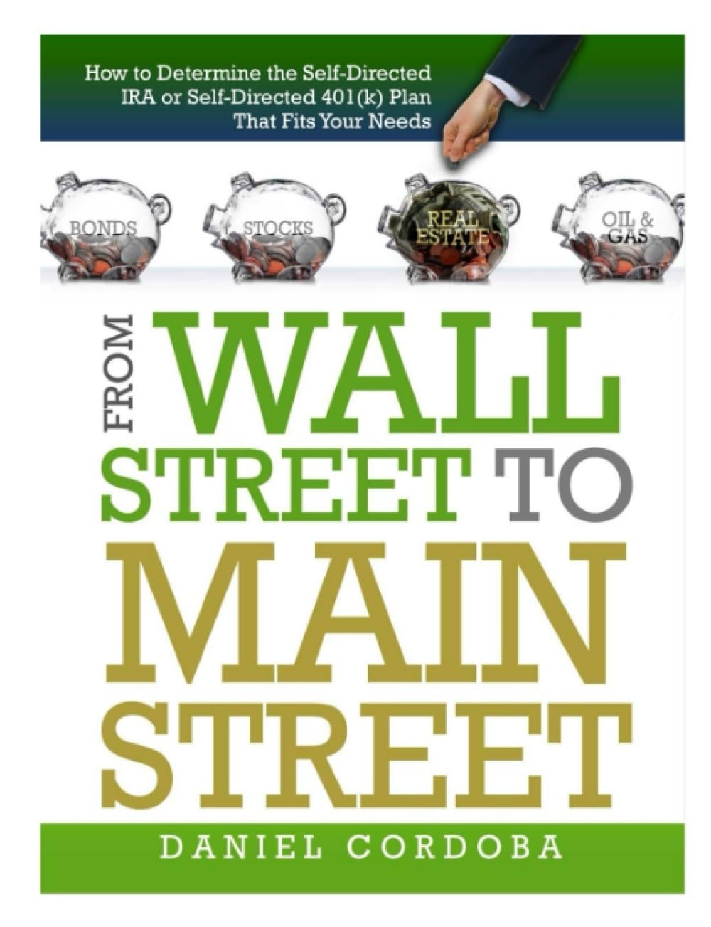 How To Determine the Self-Directed IRA or Self-Directed 401(k) Plan That Fits Your Needs