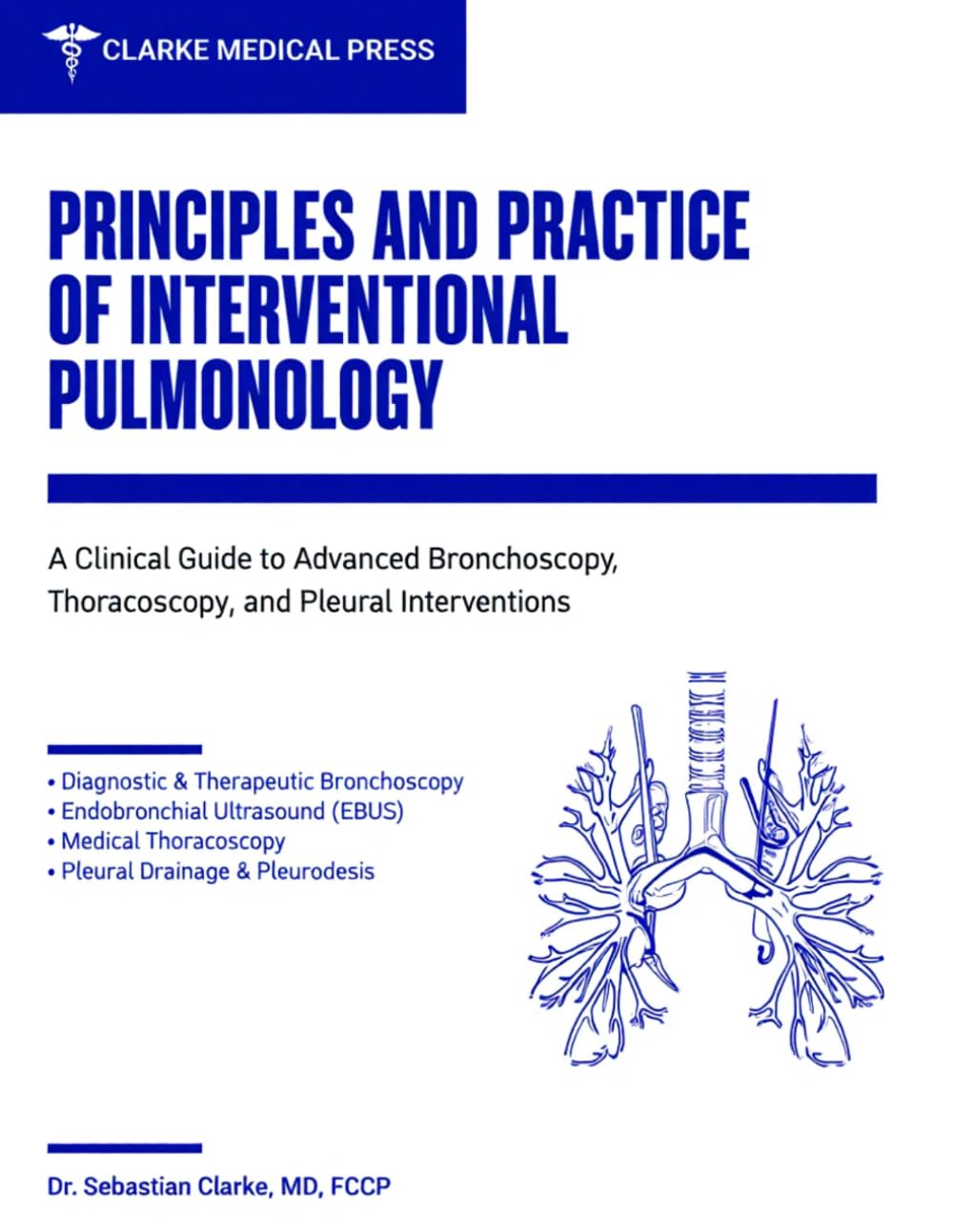 Principles and Practice of Interventional Pulmonology: A Clinical Guide to Advanced Bronchoscopy, Thoracoscopy, and Pleural Interventions.