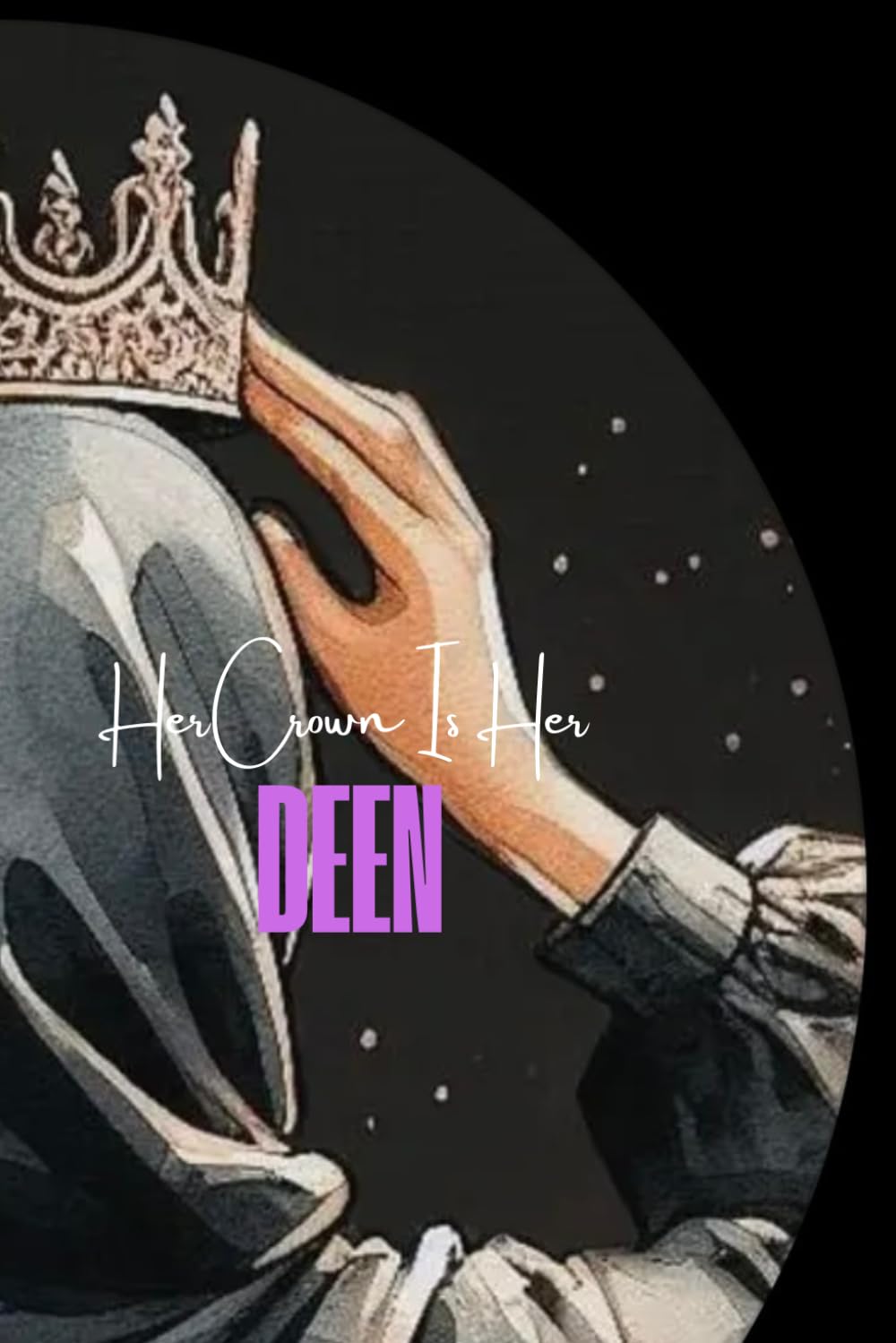 Her Crown Is Her Deen