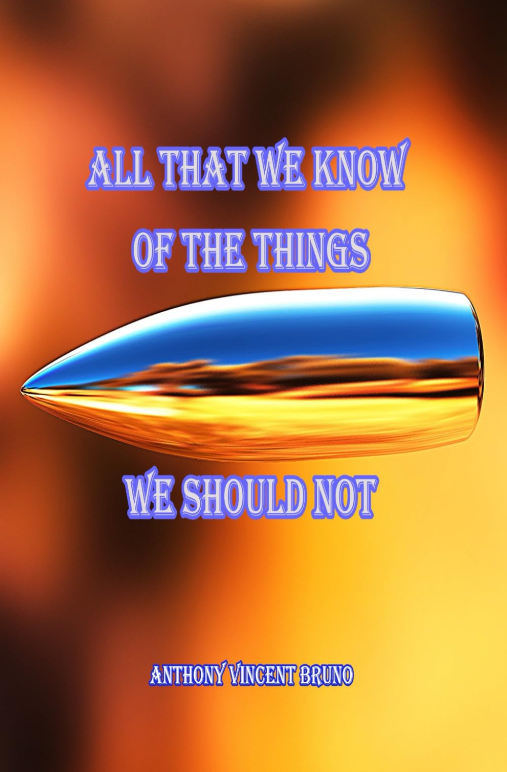 All That We Know of the Things We Should Not