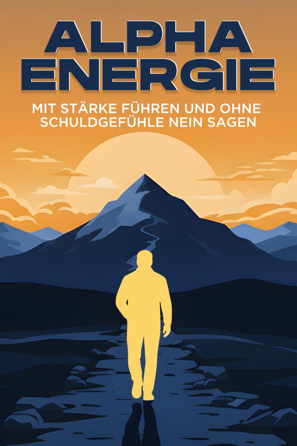 ALPHA Energie: Mit Stärke führen und ohne Schuldgefühle NEIN sagen