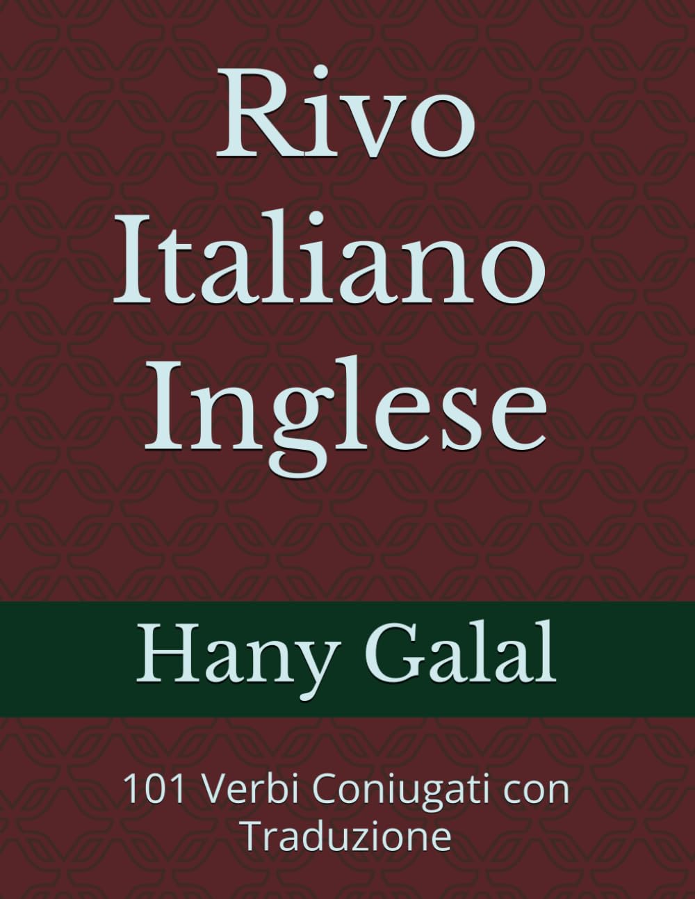 Rivo Italiano – Inglese: 101 Verbi Coniugati con Traduzione