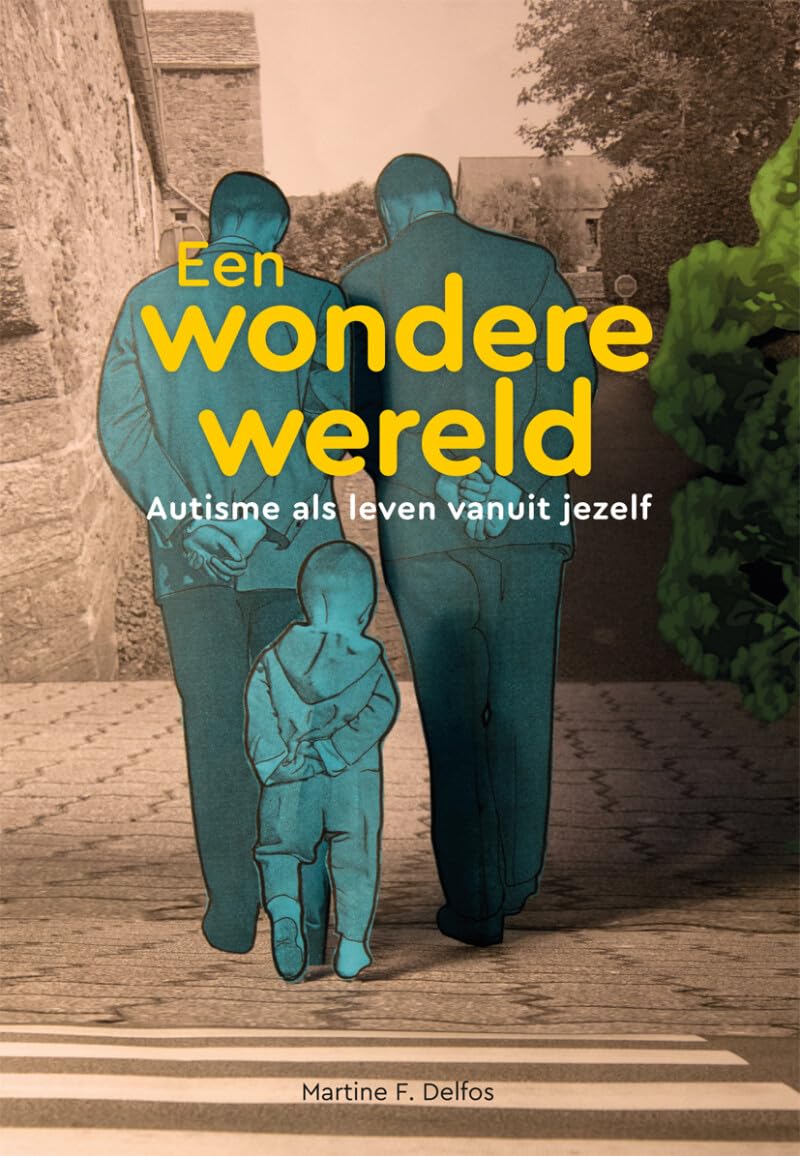 Een wondere wereld: autisme als leven vanuit jezelf