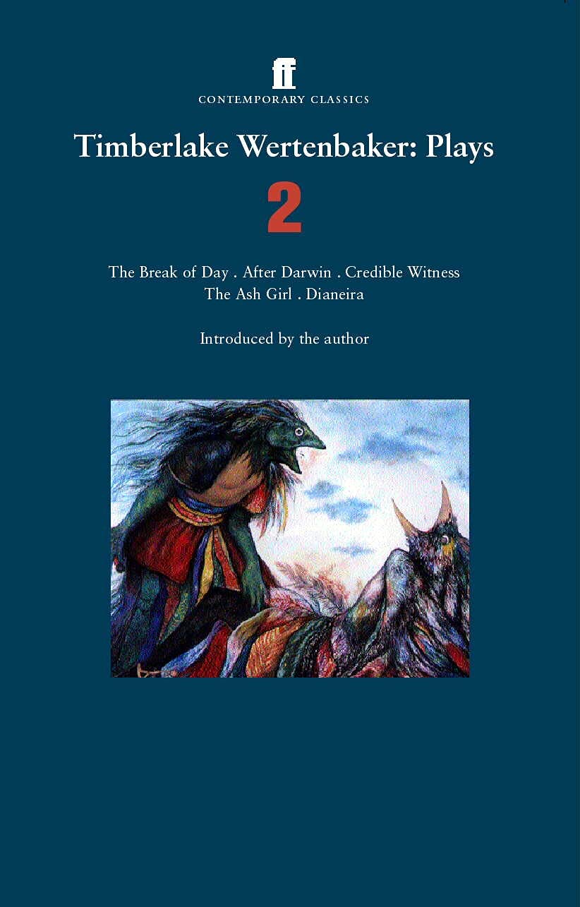Timberlake Wertenbaker Plays 2: ""After Darwin"", ""Credible Witnes
