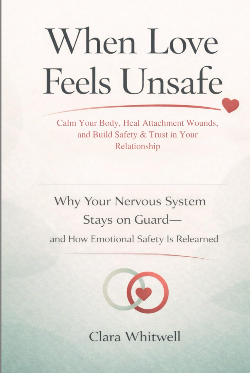 When Love Feels Unsafe: Why Your Nervous System Stays on Guard—and How Emotional Safety Is Relearned