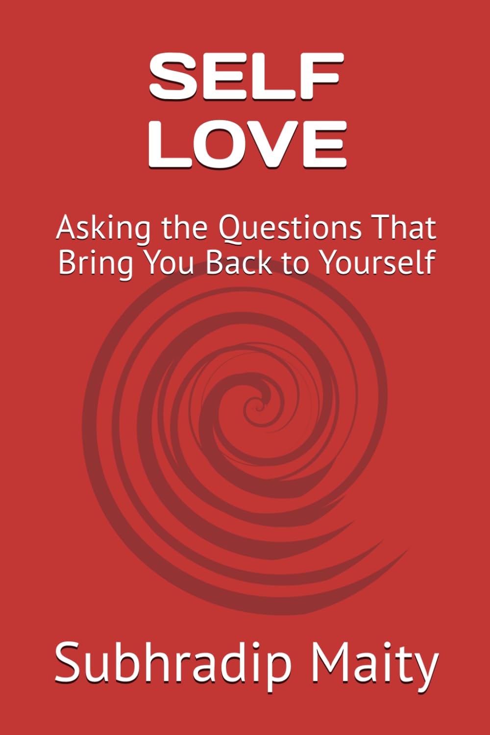 SELF LOVE: Asking the Questions That Bring You Back to Yourself