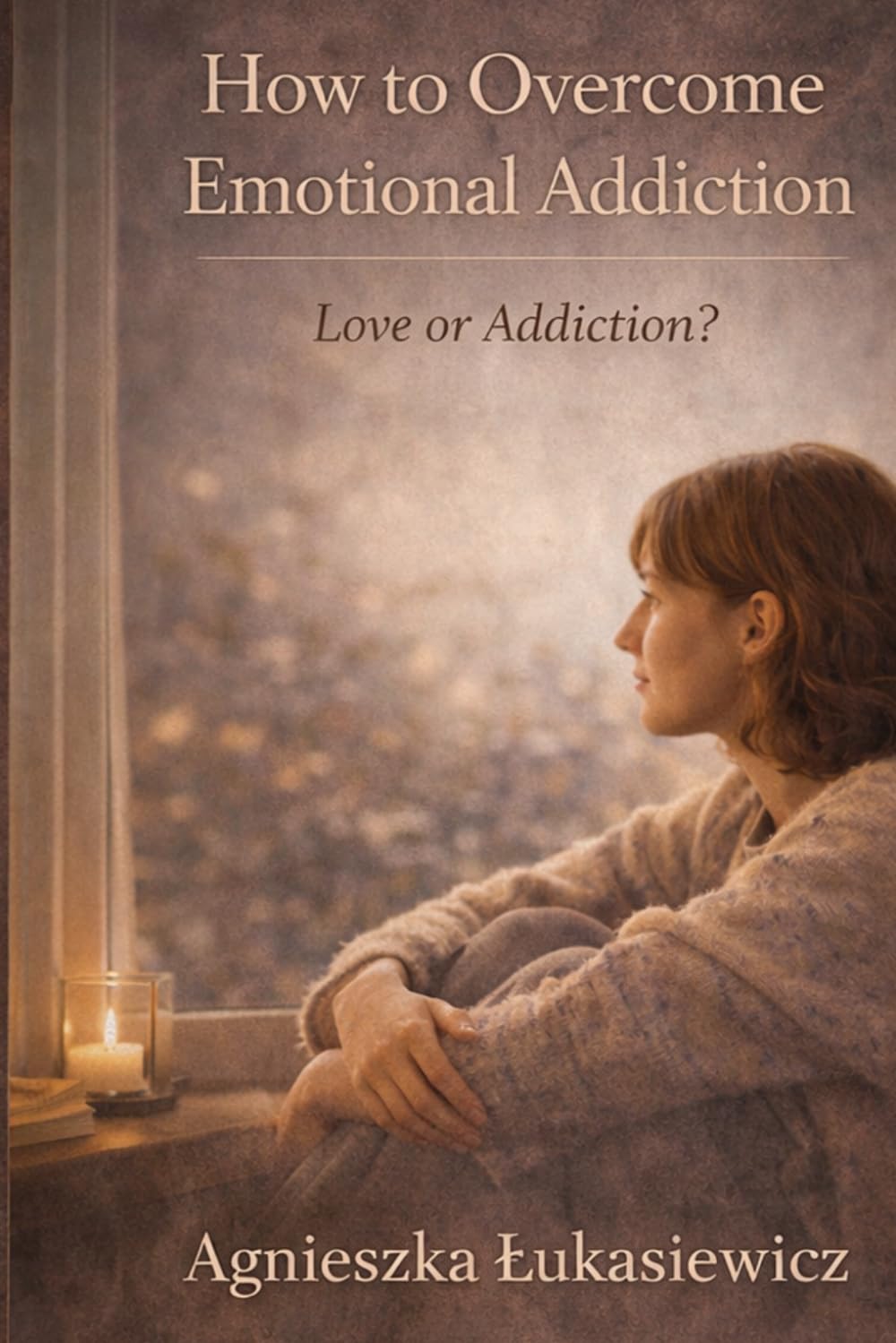 How To Overcome Emotional Addiction: Lover or Addiction ?