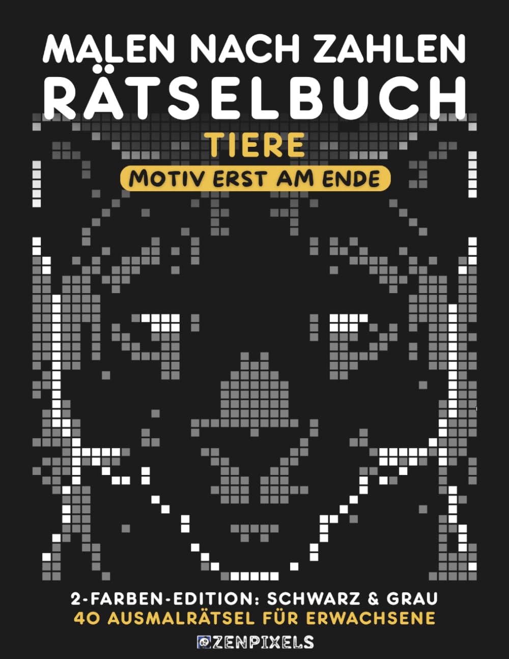 Malen nach Zahlen Rätselbuch Tiere: 2-Farben-Edition: Schwarz & Grau | 40 Ausmalrätsel für Erwachsene | Motiv erst am Ende