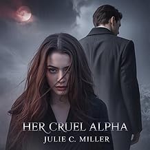 HER CRUEL ALPHA: A REJECTED MATE WEREWOLF SHIFTER ROMANCE