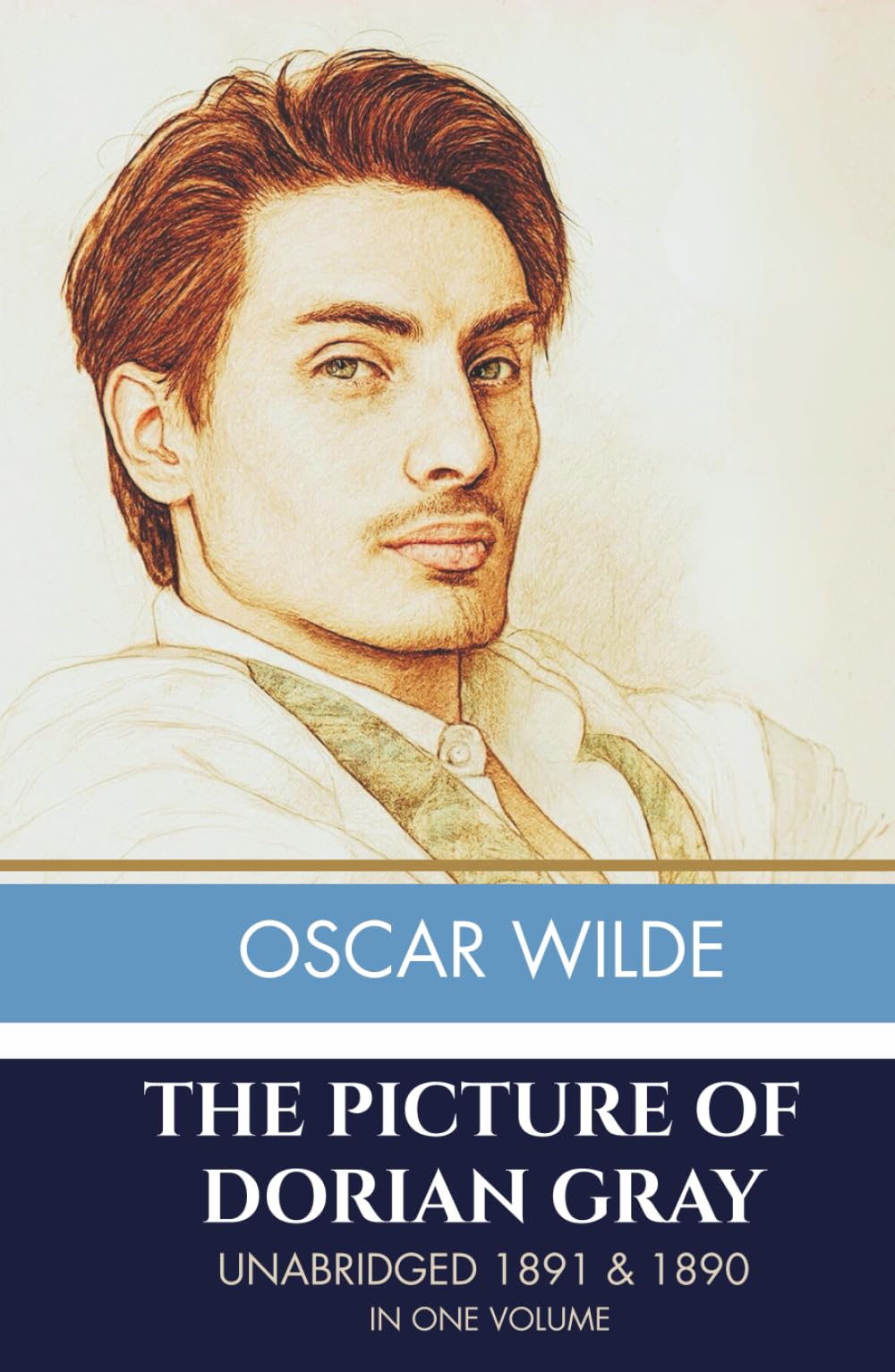 The Picture of Dorian Gray: Unabridged • 1891 and 1890 in One Volume