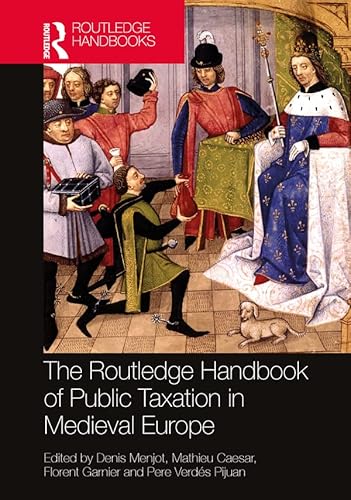 The Routledge Handbook of Public Taxation in Medieval Europe (Routledge History Handbooks)
