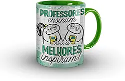 Caneca Verde Presente para professores, Professores ENSINAM mas, os melhores INSPIRAM!!!