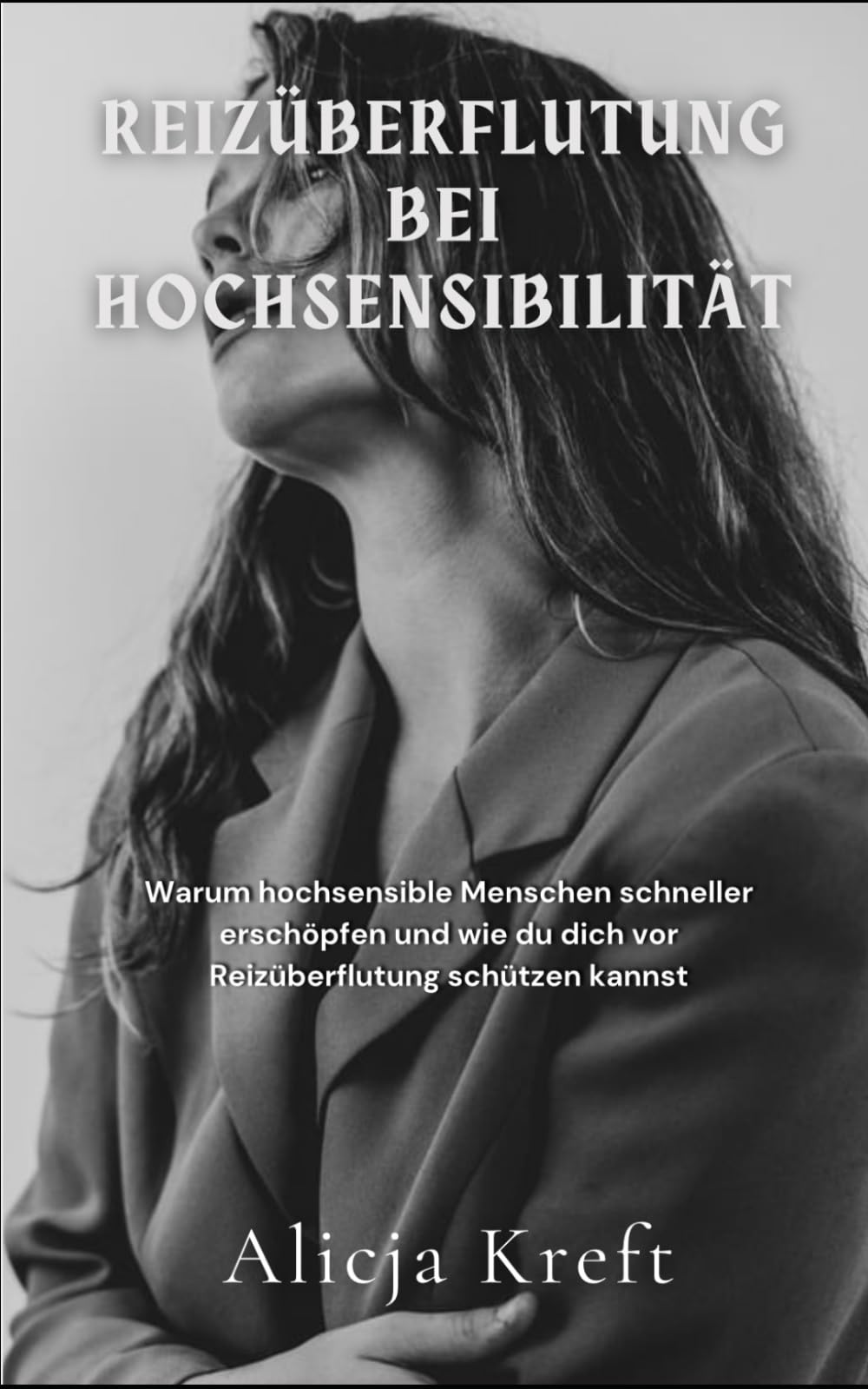 Reizüberflutung bei Hochsensibilität: Warum hochsensible Menschen schneller erschöpfen und wie du dich vor Reizüberflutung schützen kannst