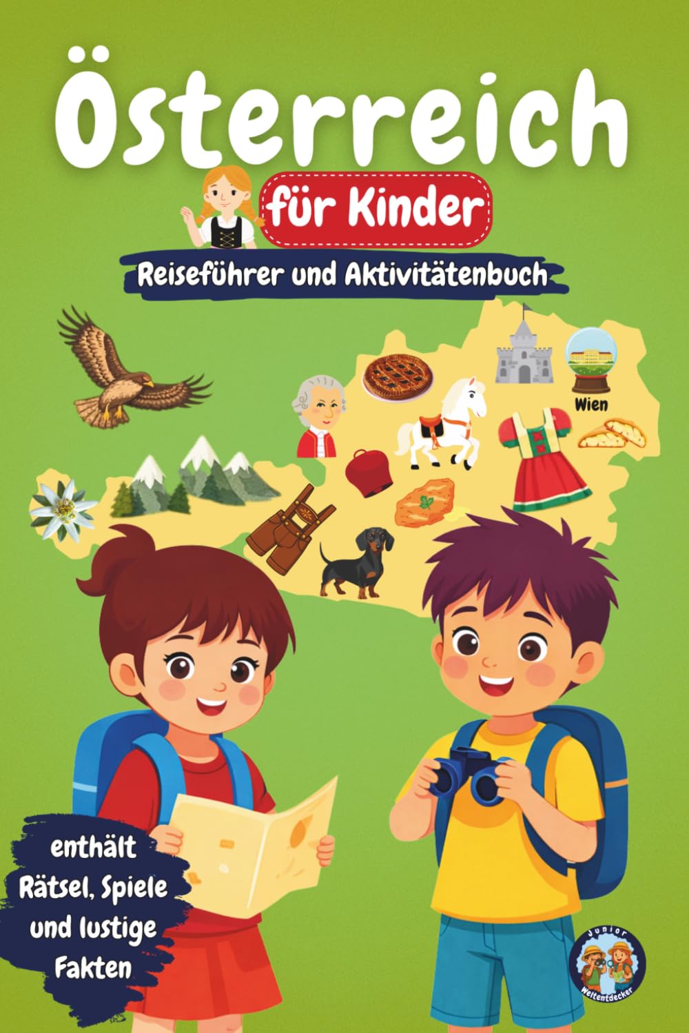 Österreich für Kinder – Reiseführer und Aktivitätenbuch: Entdecke Kultur, Geschichte, Städte und Traditionen Österreichs durch Spiele, Rätsel und spannende Fakten (Junior Weltentdecker)