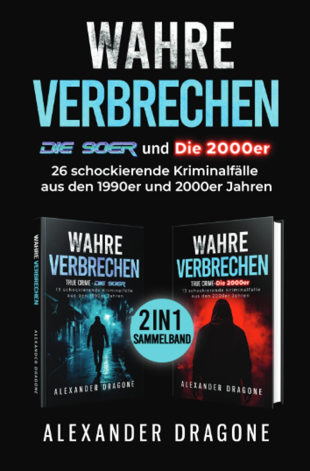 Wahre Verbrechen | True Crime Sammelband | Die 90er und die 2000er: 2 in 1-Sammelband