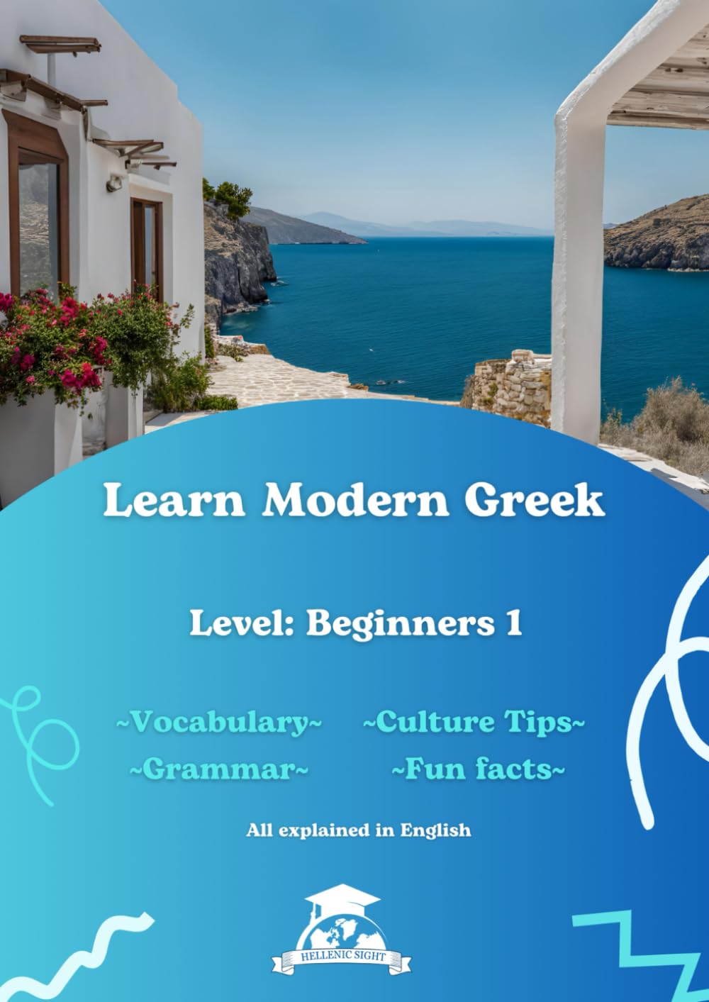 Learn Modern Greek Level: Beginners 1: ~Vocabulary~ ~Grammar~ ~Culture tips~ ~Fun facts~