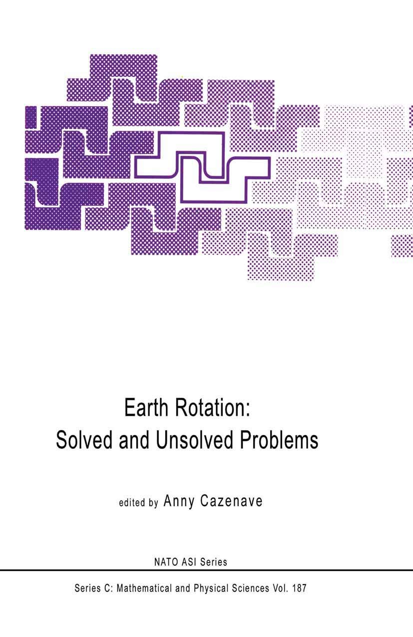 Buy Earth Rotation: Solved and Unsolved Problems: 187 (NATO Science Series: Series C: Mathematical & Physical Sciences) — BookShops.in