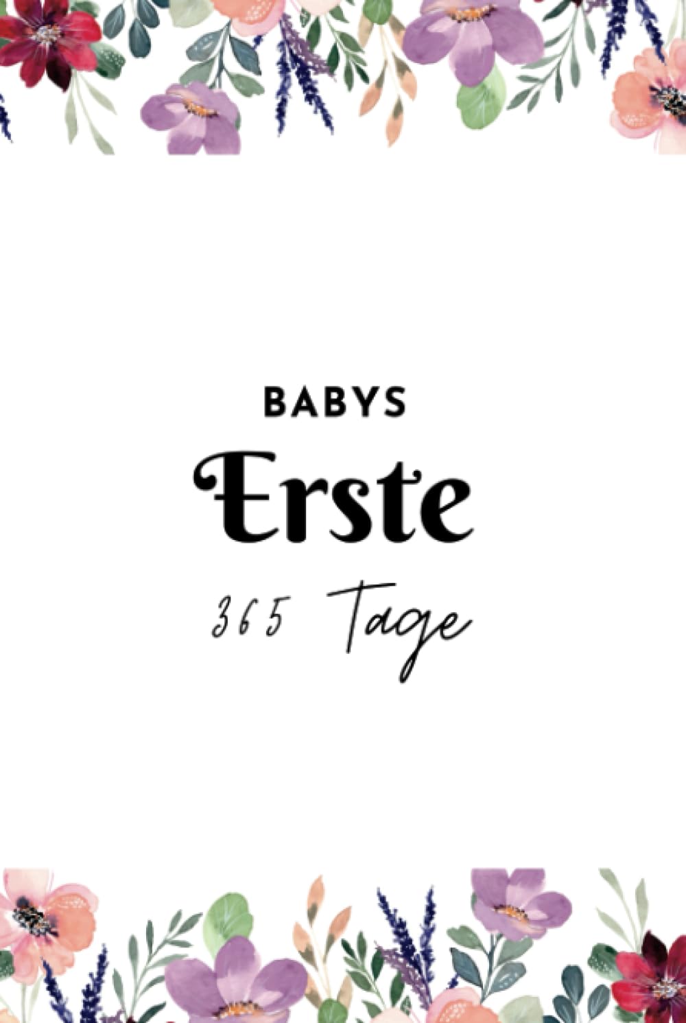 Babys erste 365 Tage