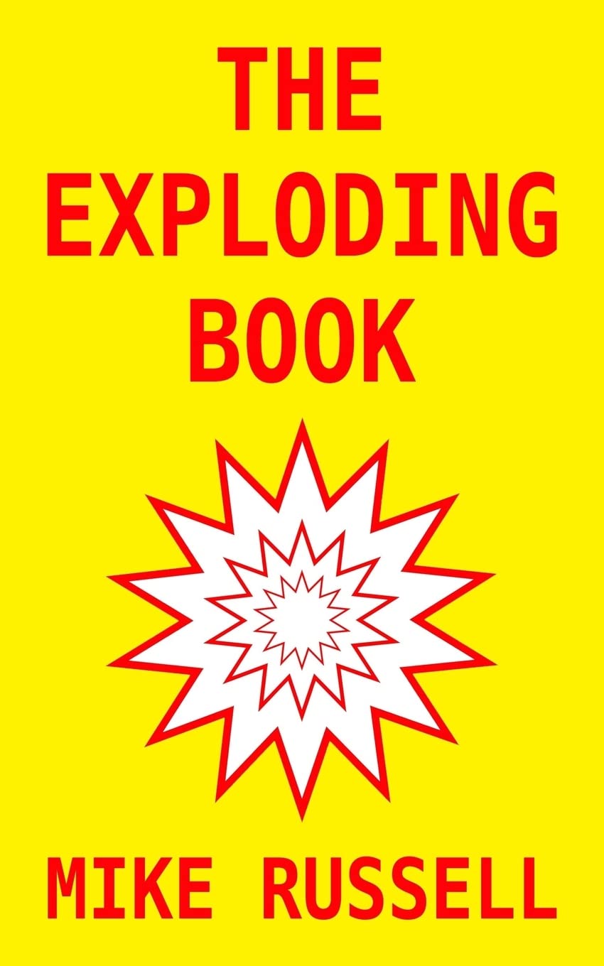 The Exploding Book: a novel By Mike Russell