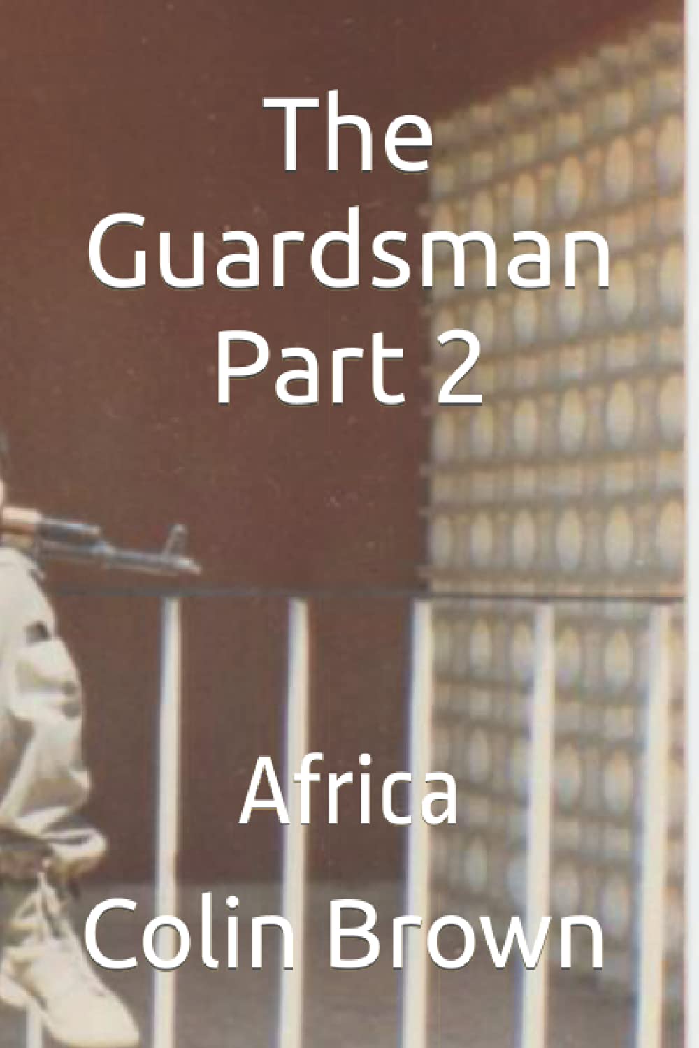 The Guardsman Part 2: Africa