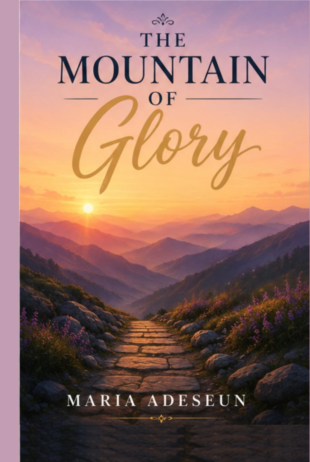 The Mountain Of Glory: An Encounter with the Revealed Christ (Encounters With God In The Bible)