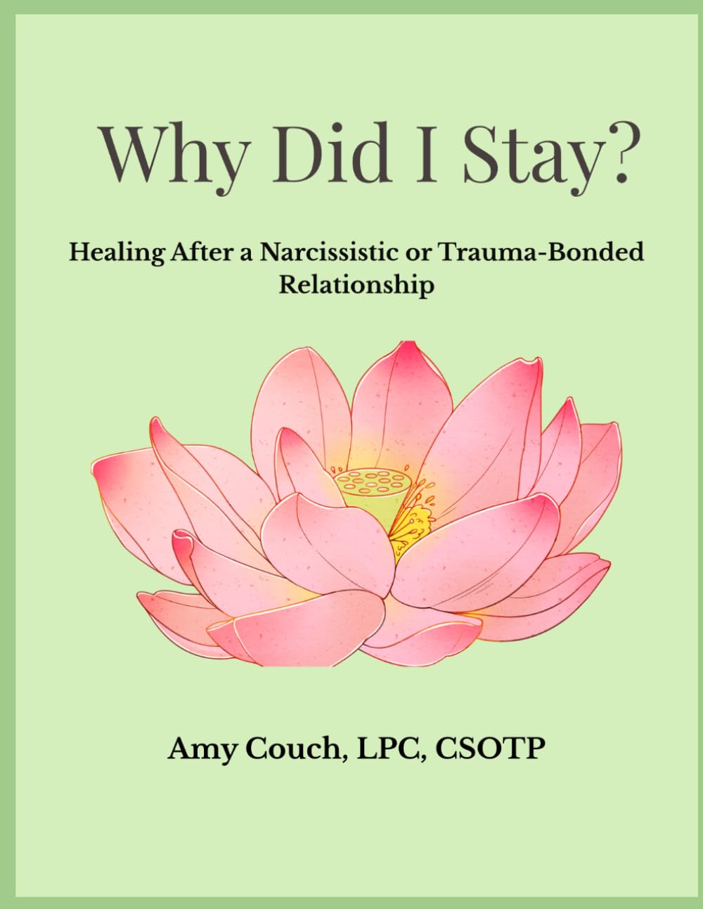 Why DId I Stay? Healing After a Narcissistic or Trauma Bonded Relationship: From Survival to Self Worth