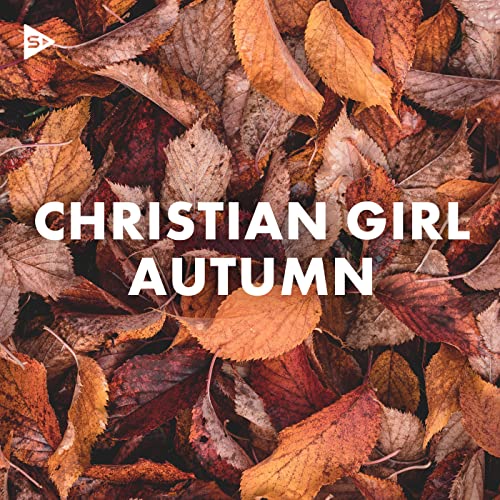 Christian Girl Autumn by VARIOUS ARTISTS on Amazon Music Unlimited
